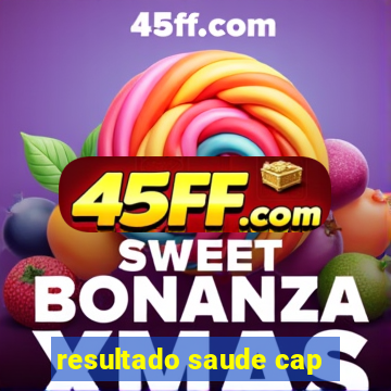 resultado saude cap